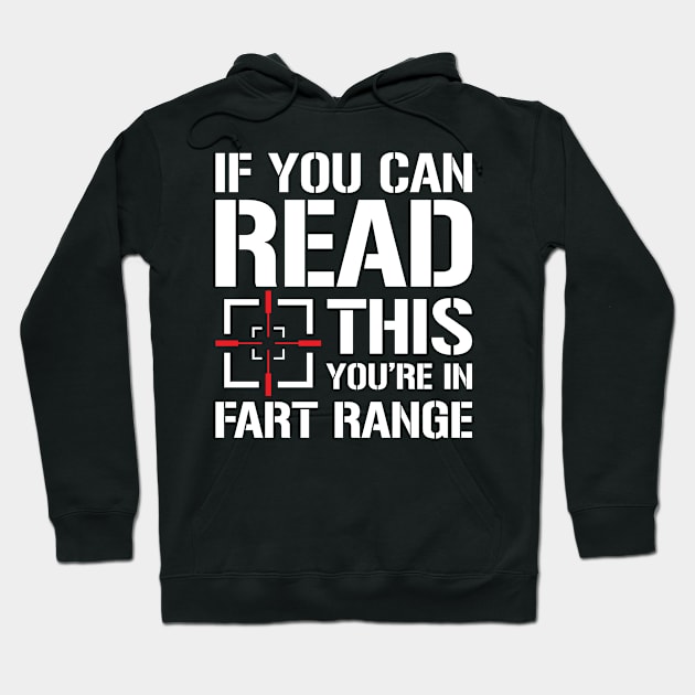 If You Can Read This You're in Fart Range Hoodie by AngelBeez29